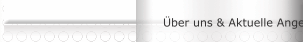 Über uns & Aktuelle Angebote